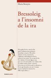 Bressoleig a l'insomni de la ira, Maria Beneyto Cunyat - BROMERA EDICIONS