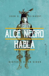 ALCE NEGRO HABLA, John G. Neihardt - CAPITAN SWING LIBROS