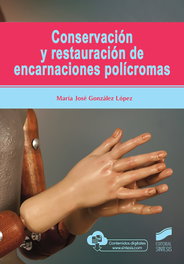 Conservación y restauración de encarnaciones polícromas, María José González López - SINTESIS EDITORIAL