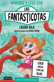 DESTINO INFANTIL, Aprende a leer con Las Fantasticotas 13. Lola juega con las olas