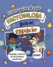 HACHETTE HEROES, Cosmo y Quark y su factobulosa guía del espacio - HACHETTE HEROES