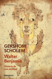Walter Benjamin: Historia de una amistad, Gershom Scholem - DEBOLSILLO