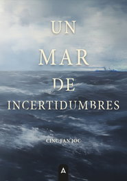 ALIAR EDICIONES, Un mar de incertidumbres, Cinc Fan Joc