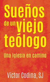 Sueños de un viejo teólogo, Victor Codina - MENSAJERO
