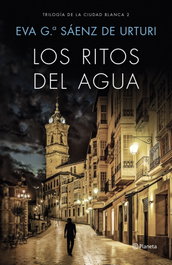 LOS RITOS DEL AGUA, Eva García Sáenz De Urturi - PLANETA