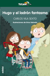 Hugo y el ladrón fantasma, Carlos Vila Sexto - EDEBE