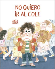 NUBEOCHO, No quiero ir al cole, Amélie Graux - NUBEOCHO