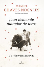 ALMUZARA EDITORIAL, Juan Belmonte, matador de toros - Manuel Chaves Nogales