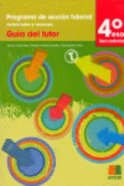 ICCE PUBLICACIONES, Programa accion tutorial 4ºeso guia del tutor - VV.AA.