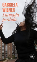 Llamada perdida, Gabriela Wiener - RANDOM HOUSE