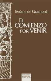 El comienzo por venir, Jérôme de Gramont - SIGUEME