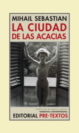 Las ciudad de las acacias, Mihail Sebastian - PRE-TEXTOS