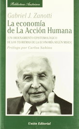 Economía De La Acción Humana, Gabriel Zanotti - UNION EDITORIAL
