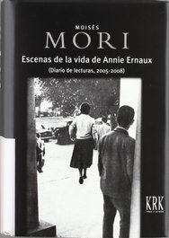 Escenas de la vida de Annie Ernaux, Moises Mori - KRK EDICIONES