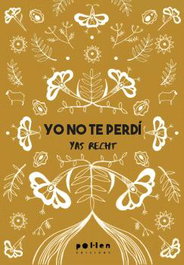 Yo no te perdí, Yas Recht - POL LEN EDICIONS