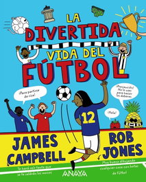 La divertida vida del fútbol, James Campbell - ANAYA