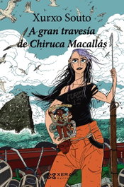 A Gran Travesía de Chiruca Macallás, Xurxo Souto - XERAIS