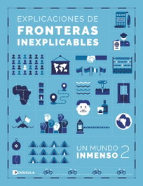 Explicaciones de fronteras inexplicables, Un mundo Inmenso - PENINSULA