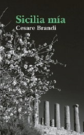 Sicilia mia, Cesare Brandi - ELBA EDITORIAL