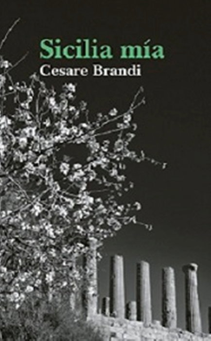 Sicilia mia, Cesare Brandi - ELBA EDITORIAL