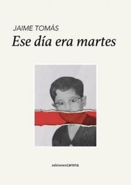 Ese día era martes, Jaime Tomás - CARENA