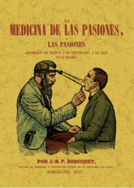 MEDICINA DE LAS PASIONES, O LAS PASIONES CONSIDERADAS CON RESPECTO A LAS ENFERMEDADES, Jean Baptiste Félix Descuret - MAXTOR