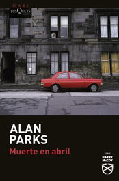 Muerte en abril, Alan Parks - TUSQUETS