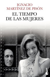 El tiempo de las mujeres, Ignacio Martínez de Pisón - Booket