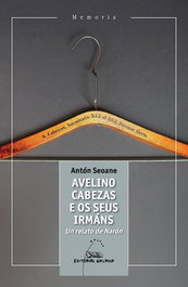 GALAXIA, Avelino Cabezas e os seus irmáns. Un relato de Narón - Antón Seoane