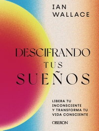 Descifrando tus sueños, Ian Wallace - OBERON