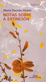 GALAXIA, Notas sobre a extinción, Marta Dacosta Alonso - GALAXIA