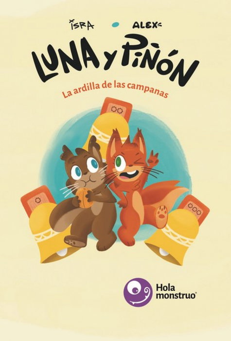 Luna y Piñón: La ardilla de las campanas, Israel Gómez Martínez - HOLA MONSTRUO EDICIONES