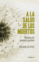 LA OVEJA ROJA, A la salud de los muertos - Vinciane Despret