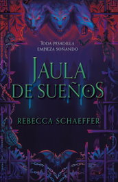 Jaula de sueños, Rebecca Schaeffer - TBR EDITORIAL