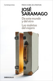 DEBOLSILLO, De este mundo y del otro / Las maletas del viajero, José Saramago - DEBOLSILLO