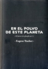 En el polvo de este planeta, Eugene Thacker - MATERIA OSCURA EDITORIAL