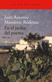El jardin del poema, en, Juan Antonio Masoliver Rodenas - ACANTILADO EDITORIAL