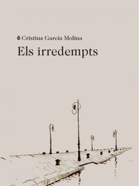 Els irredempts, Cristina García Molina - LABREU EDICIONS