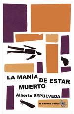 La manía de estar muerto, Alberto Sepúlveda - EOLAS