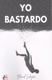 YO BASTARDO, Manuel Salazar - Editorial Adarve