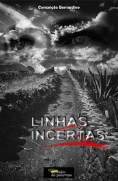Linhas Incertas, Conceição Bernardino - MOSAICO DE PALAVRAS EDITORA