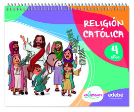 EDEBE, RELIGIÓN CATÓLICA 4 AÑOS (ENLAZADOS)