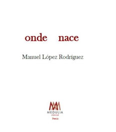 MEDULIA, Onde nace - Manuel López Rodríguez