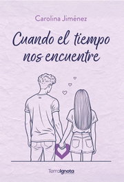Cuando el tiempo nos encuentre, Carolina Jiménez - TERRA IGOTA