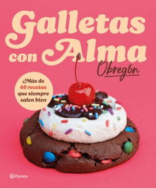 Galletas con Alma, Alma Obregón - PLANETA
