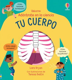 USBORNE, TU CUERPO ADENTRATE EN LA CIENCIA - Lara Bryan