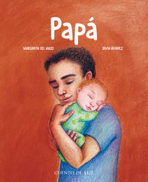 CUENTO DE LUZ, Papá - Margarita del Mazo