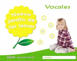 ALGAIDA, NUEVO JARDÍN DE LAS LETRAS: VOCALES 4 AÑOS - ALGAIDA