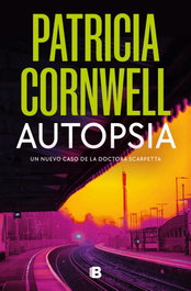 Autopsia, Patricia Cornwell - Ediciones B