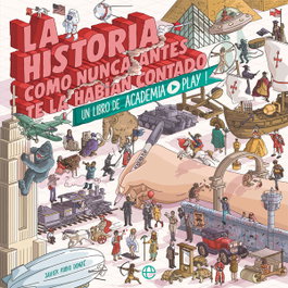 LA HISTORIA COMO NUNCA ANTES TE LA HABÍAN CONTADO, Javier Rubio Donze - LA ESFERA DE LOS LIBROS